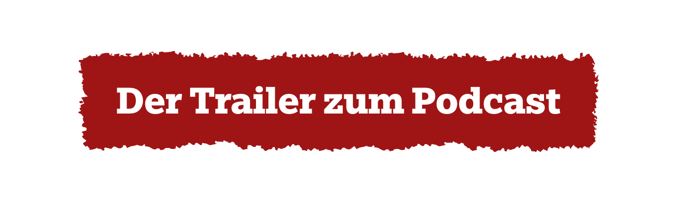 Der Trailer zum Podcast